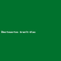 Überteuertes Granit-Glas