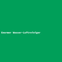 Enormer Wasser-Luftreiniger