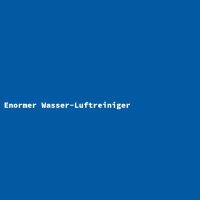 Enormer Wasser-Luftreiniger
